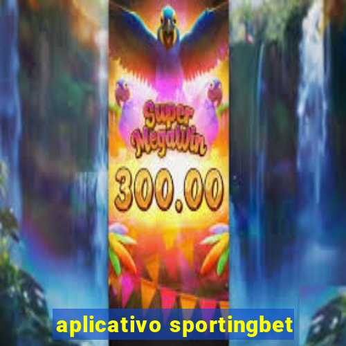 aplicativo sportingbet